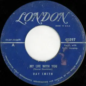 Ray Smith - My Life With You