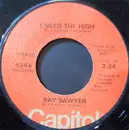 7inch Vinyl Single - Ray Sawyer - Daddy's Little Girl / I Need The High