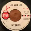7inch Vinyl Single - Ray Salter - Love Ain't Love / Ever Changing Evolution - DJ Copy