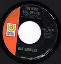 7inch Vinyl Single - Ray Sanders - The Wild Side Of Life