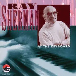 Ray Sherman - At the Keyboard