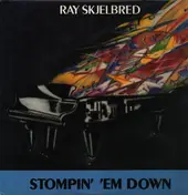 Ray Skjelbred - Stompin' 'Em Down