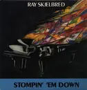 LP - Ray Skjelbred - Stompin' 'Em Down
