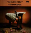 LP - Ray Sponaugle - My Kind Of Fiddlin´