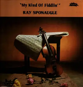 Ray Sponaugle - My Kind Of Fiddlin´