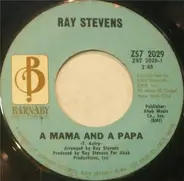 Ray Stevens - A Mama And A Papa / Melt