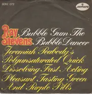 Ray Stevens - Bubble Gum The Bubble Dancer / Jeremiah Peabody's Poly Unsaturated Quick Dissolving Fast Acting Ple