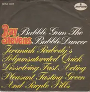 Ray Stevens - Bubble Gum The Bubble Dancer / Jeremiah Peabody's Poly Unsaturated Quick Dissolving Fast Acting Ple