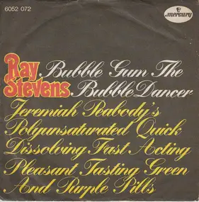 Ray Stevens - Bubble Gum The Bubble Dancer / Jeremiah Peabody's Poly Unsaturated Quick Dissolving Fast Acting Ple