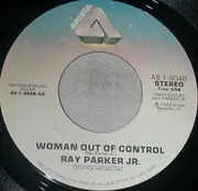 7inch Vinyl Single - Ray Parker Jr. - Woman Out Of Control