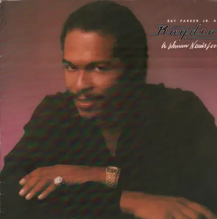 Ray Parker Jr. And Raydio - A Woman Needs Love