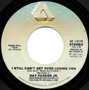 7inch Vinyl Single - Ray Parker Jr. - I Still Can't Get Over Loving You