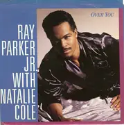 7inch Vinyl Single - Ray Parker Jr. - Over You