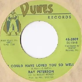 Ray Peterson - I Could Have Loved You So Well / Why Don't You Write Me