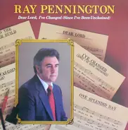 Ray Pennington - Dear Lord, I've Changed (Since I've Been Unchained)