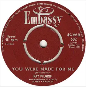 Ray Pilgrim - You Were Made For Me / Sue's Gotta Be Mine