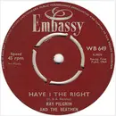 7inch Vinyl Single - Ray Pilgrim And The Beatmen - Have I The Right / Such A Night