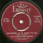 Ray Pilgrim & Mike Redway - Breaking Up Is Hard To Do / Sealed With A Kiss