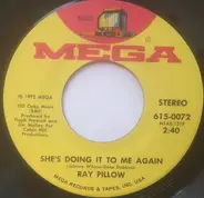 Ray Pillow - She`s Doing It To Me Again / Everytime