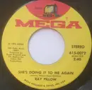 7inch Vinyl Single - Ray Pillow - She`s Doing It To Me Again / Everytime