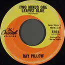 7inch Vinyl Single - Ray Pillow - Two Minus One Leaves Blue