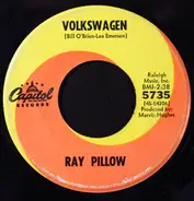 Ray Pillow - Volkswagen / And I Like That Sorta Thing