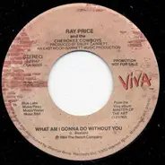 Ray Price And The Cherokee Cowboys - What Am I Gonna Do Without You