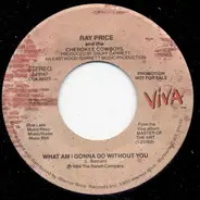 Ray Price And The Cherokee Cowboys - What Am I Gonna Do Without You