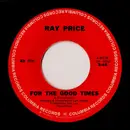 7inch Vinyl Single - Ray Price - For The Good Times / Grazin' In Greener Pastures