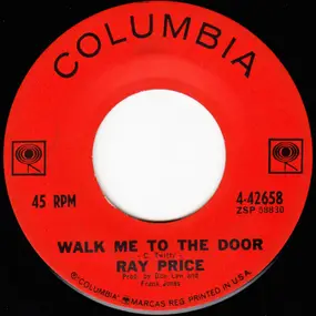 Ray Price - Walk Me To The Door / You Took Her Off My Hands