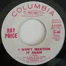 7inch Vinyl Single - Ray Price - I Won't Mention It Again