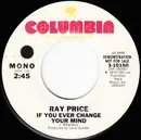7inch Vinyl Single - Ray Price - If You Ever Change Your Mind
