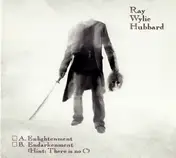 Ray Wylie Hubbard - A. Enlightenment B. Endarkenment (Hint: There is No C)