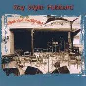 Ray Wylie Hubbard - Live at Cibolo Creek Country Club