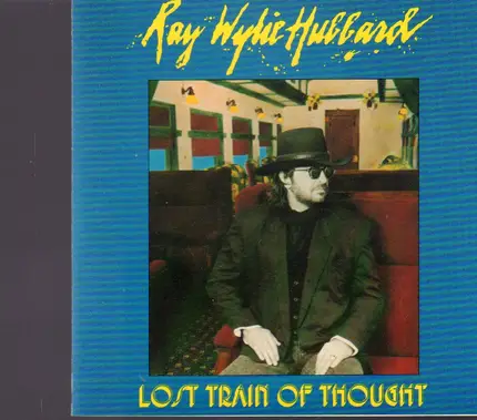 Ray Wylie Hubbard - Lost Train of Thought