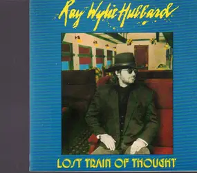 Ray Wylie Hubbard - Lost Train of Thought