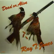 Ray T. Jones - Dead Or Alive