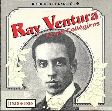 Ray Ventura Et Ses Collégiens - 1930 - 1939