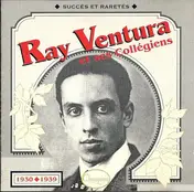 Ray Ventura Et Ses Collégiens - 1930 - 1939