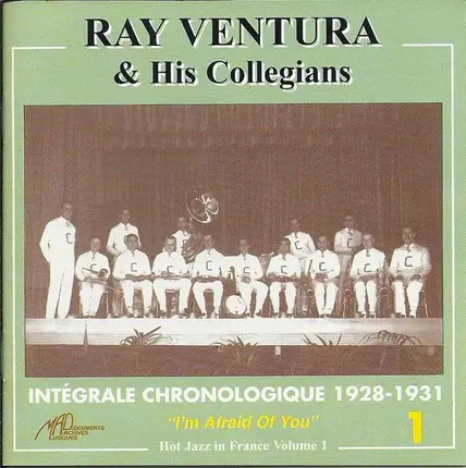 Ray Ventura Et Ses Collégiens - Intégrale Chronologique 1928 - 1931 - Volume 1 "I'm Afraid Of You"