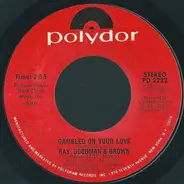 Ray, Goodman & Brown - Gambled On Your Love