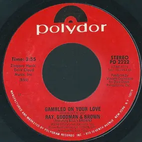 Ray, Goodman & Brown - Gambled On Your Love