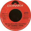 7inch Vinyl Single - Ray, Goodman & Brown - Each Time Is Like The First Time / How Can Love So Right (Be So Wrong)