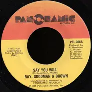Ray, Goodman & Brown - Say You Will