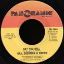 7inch Vinyl Single - Ray, Goodman & Brown - Say You Will