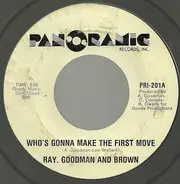 Ray, Goodman & Brown - Who's Gonna Make The First Move / Look Like Lovers