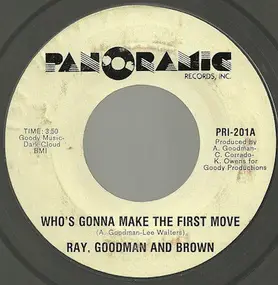 Ray, Goodman & Brown - Who's Gonna Make The First Move / Look Like Lovers