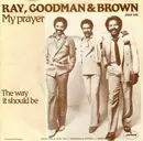7inch Vinyl Single - Ray, Goodman & Brown - My Prayer
