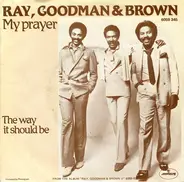 Ray, Goodman & Brown - My Prayer