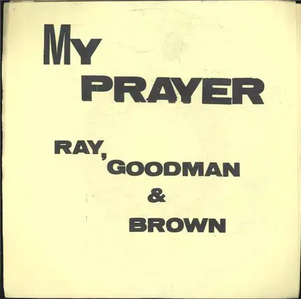 Ray, Goodman & Brown - My Prayer